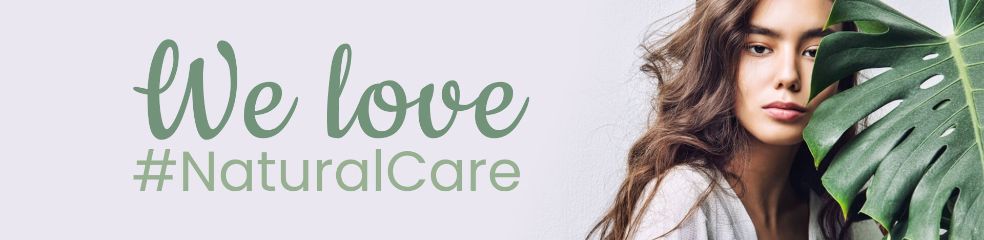 We love - NaturalCare